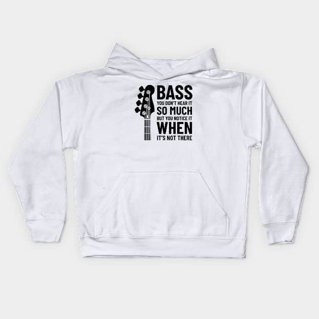 Bass Guitar You Don't Hear It So Much Light Theme Kids Hoodie by nightsworthy